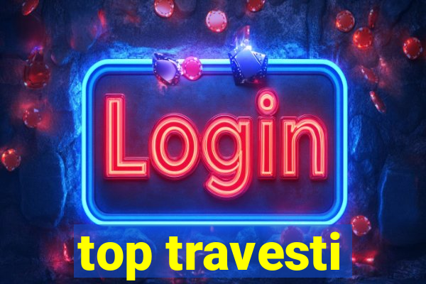 top travesti